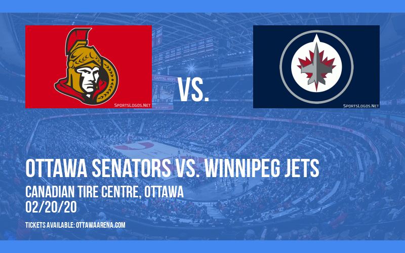 Ottawa Senators vs. Winnipeg Jets at Canadian Tire Centre