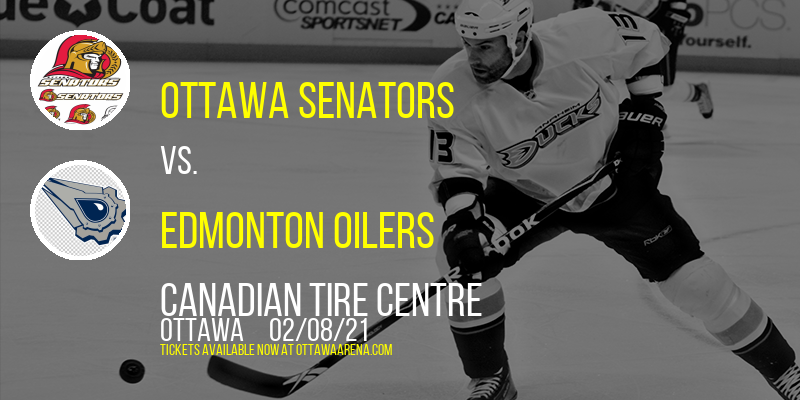 Ottawa Senators vs. Edmonton Oilers at Canadian Tire Centre