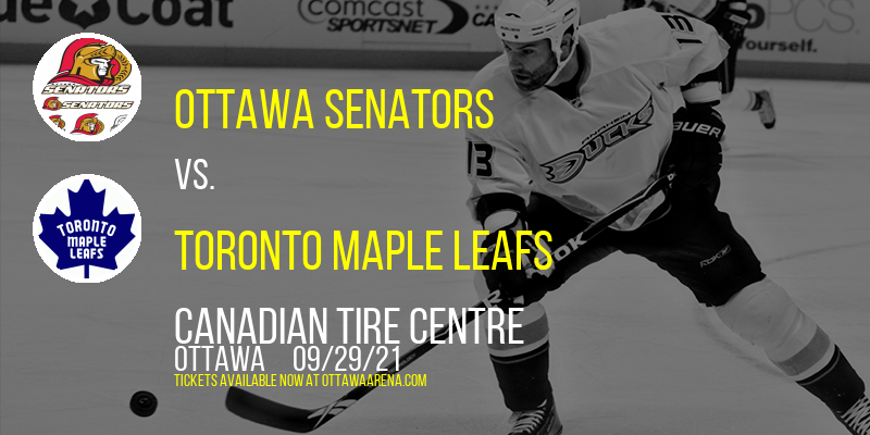 NHL Preseason: Ottawa Senators vs. Toronto Maple Leafs at Canadian Tire Centre