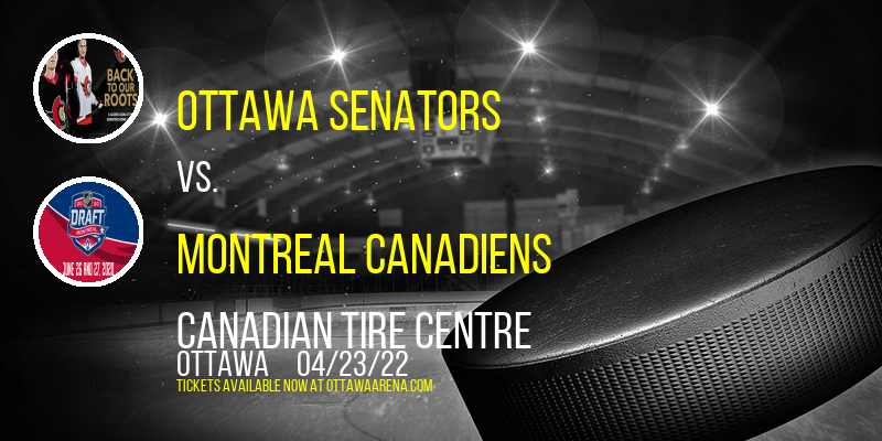 Ottawa Senators vs. Montreal Canadiens at Canadian Tire Centre