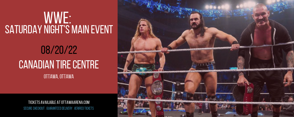 WWE: Saturday Night's Main Event at Canadian Tire Centre