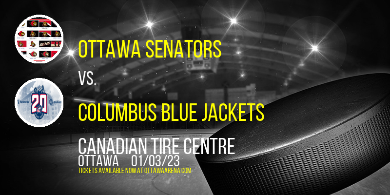 Ottawa Senators vs. Columbus Blue Jackets at Canadian Tire Centre