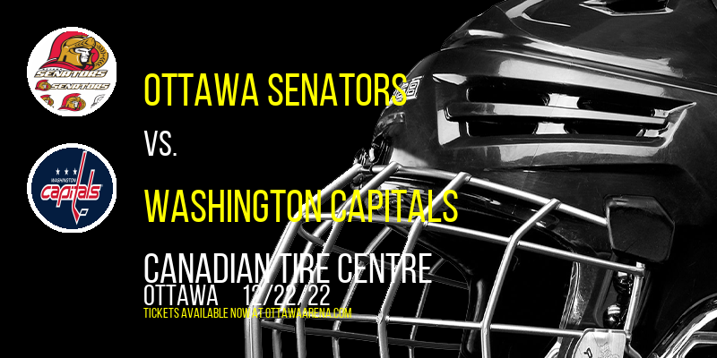Ottawa Senators vs. Washington Capitals at Canadian Tire Centre