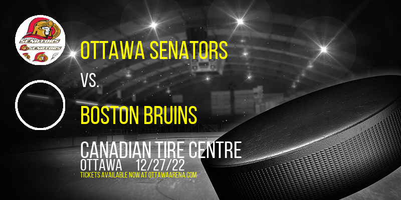 Ottawa Senators vs. Boston Bruins at Canadian Tire Centre