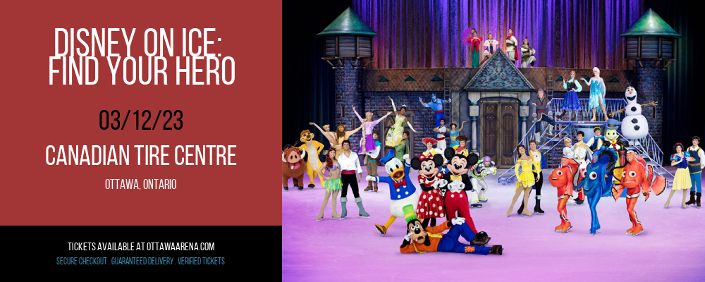Disney On Ice: Find Your Hero at Canadian Tire Centre