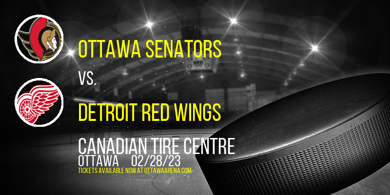 Ottawa Senators vs. Detroit Red Wings at Canadian Tire Centre