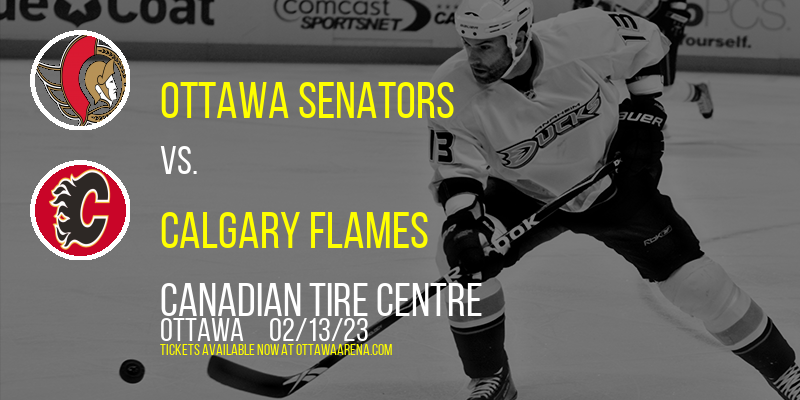Ottawa Senators vs. Calgary Flames at Canadian Tire Centre