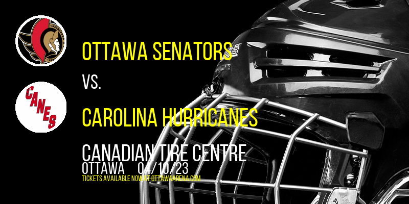 Ottawa Senators vs. Carolina Hurricanes at Canadian Tire Centre