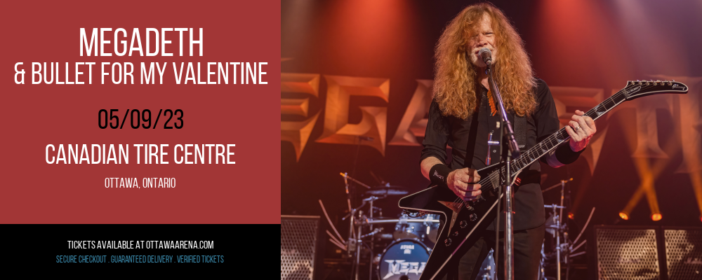 Megadeth & Bullet for My Valentine at Canadian Tire Centre