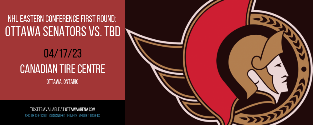 NHL Eastern Conference First Round: Ottawa Senators vs. TBD [CANCELLED] at Canadian Tire Centre