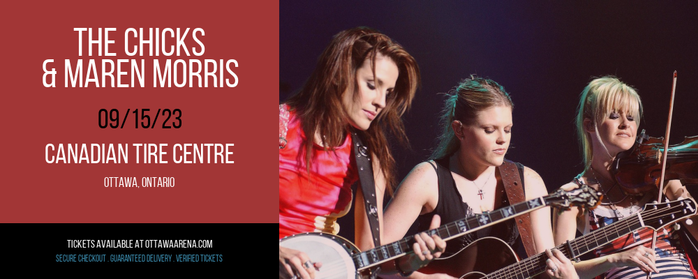 The Chicks & Maren Morris at Canadian Tire Centre