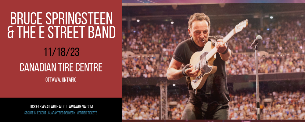 Bruce Springsteen & The E Street Band at Canadian Tire Centre