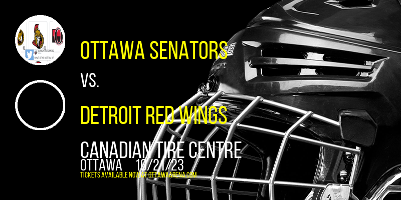 Ottawa Senators vs. Detroit Red Wings at Canadian Tire Centre