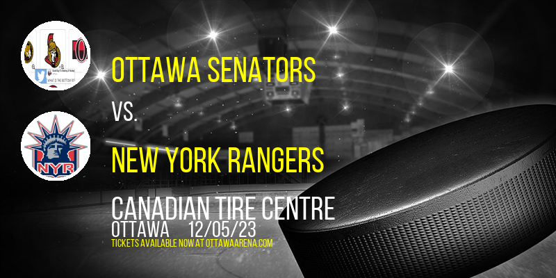 Ottawa Senators vs. New York Rangers at Canadian Tire Centre