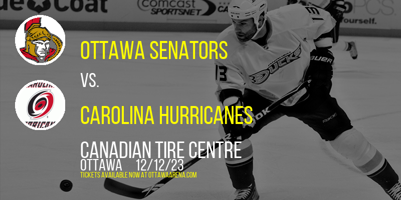 Ottawa Senators vs. Carolina Hurricanes at Canadian Tire Centre