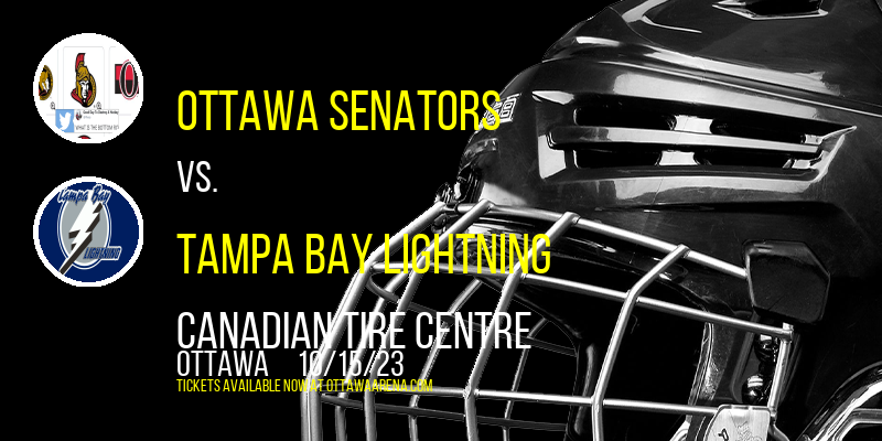 Ottawa Senators vs. Tampa Bay Lightning at Canadian Tire Centre