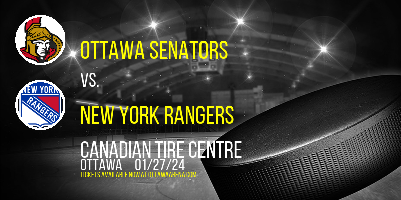 Ottawa Senators vs. New York Rangers at Canadian Tire Centre