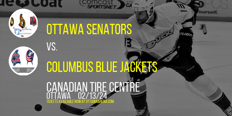 Ottawa Senators vs. Columbus Blue Jackets at Canadian Tire Centre
