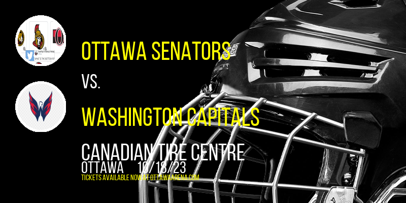 Ottawa Senators vs. Washington Capitals at Canadian Tire Centre