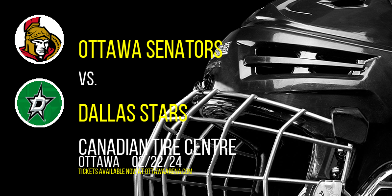 Ottawa Senators vs. Dallas Stars at Canadian Tire Centre